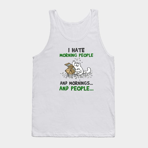 Simons Cat I Hate Morning People And Mornings And People Tank Top by devanpm